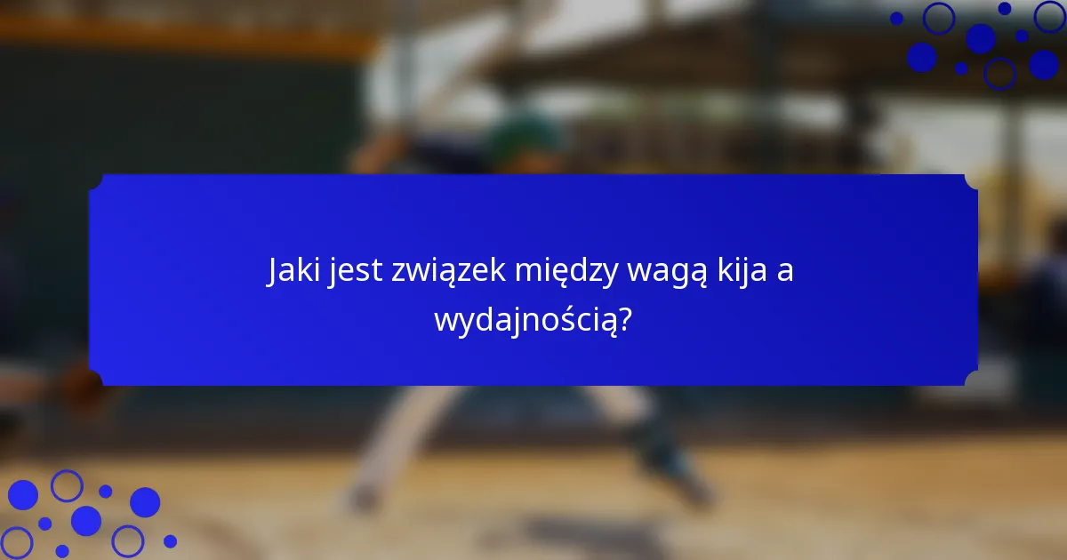 Jaki jest związek między wagą kija a wydajnością?